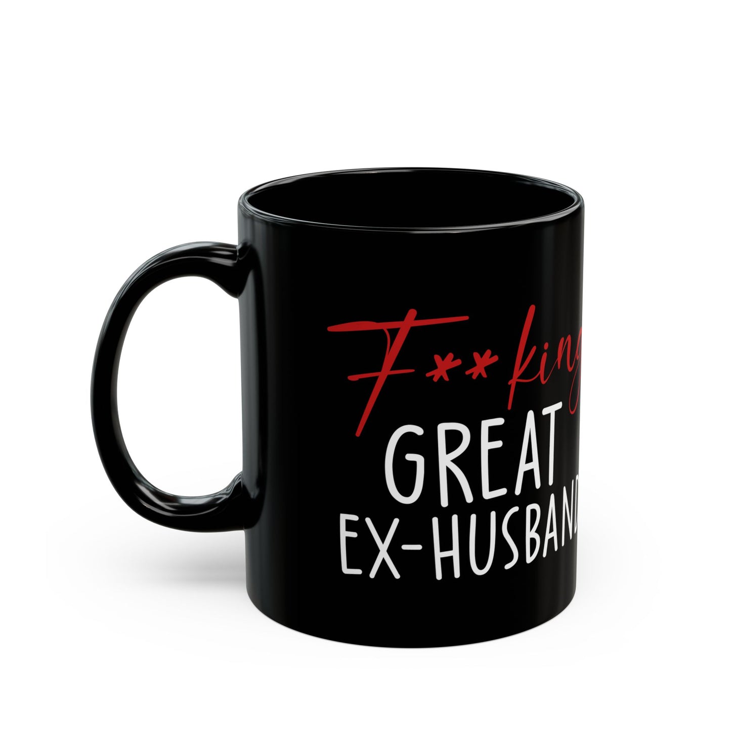 Fucking Great Ex-husband Black Mug (11oz, 15oz)