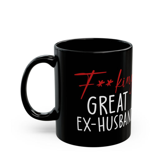 Fucking Great Ex-husband Black Mug (11oz, 15oz)