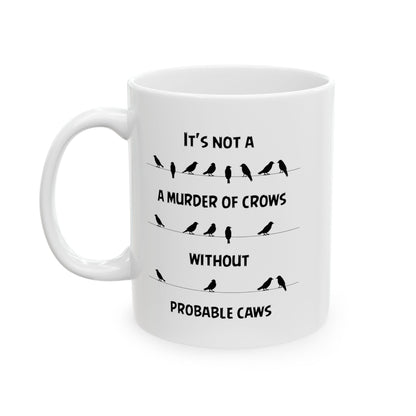 Funny Crow Mug Gift for Bird Lover – Murder of Crows Pun
