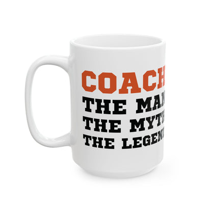 Give a Gift to Your Coach – Bold White Mug with The Man The Myth The Legend Quote