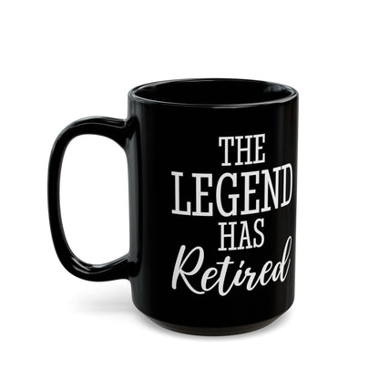 The Legend Has Retired Black Mug – Perfect Retirement Gift