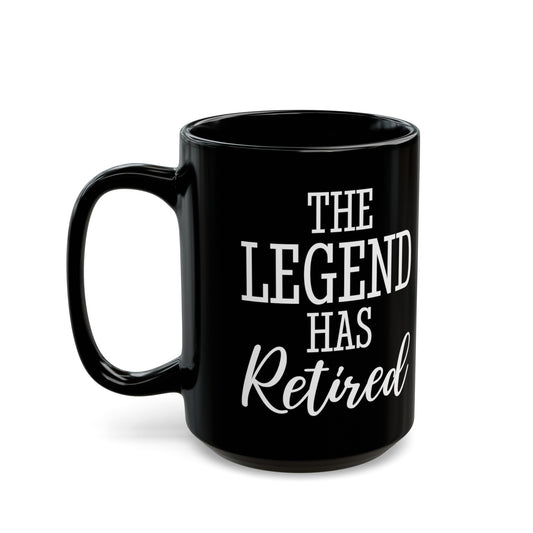 The Legend Has Retired Black Mug – Perfect Retirement Gift