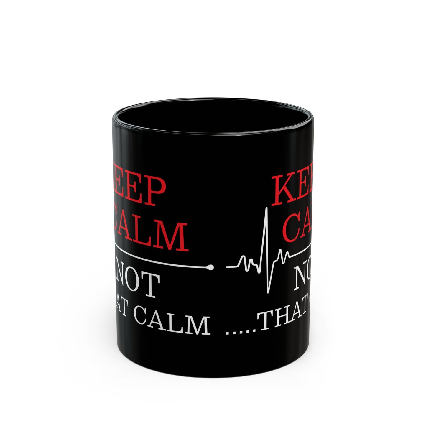 KEEP CALM NOT 11oz & 15oz  Black mug