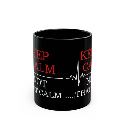 Keep Calm Not That Calm Mug – A Humorous Gift for Nurses
