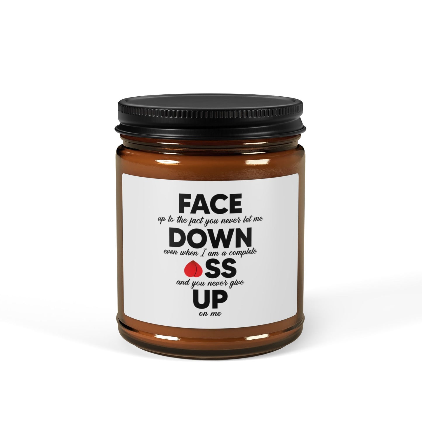 Face up the down ss up Scented Soy Candle (Multi-Size, Amber Jar)