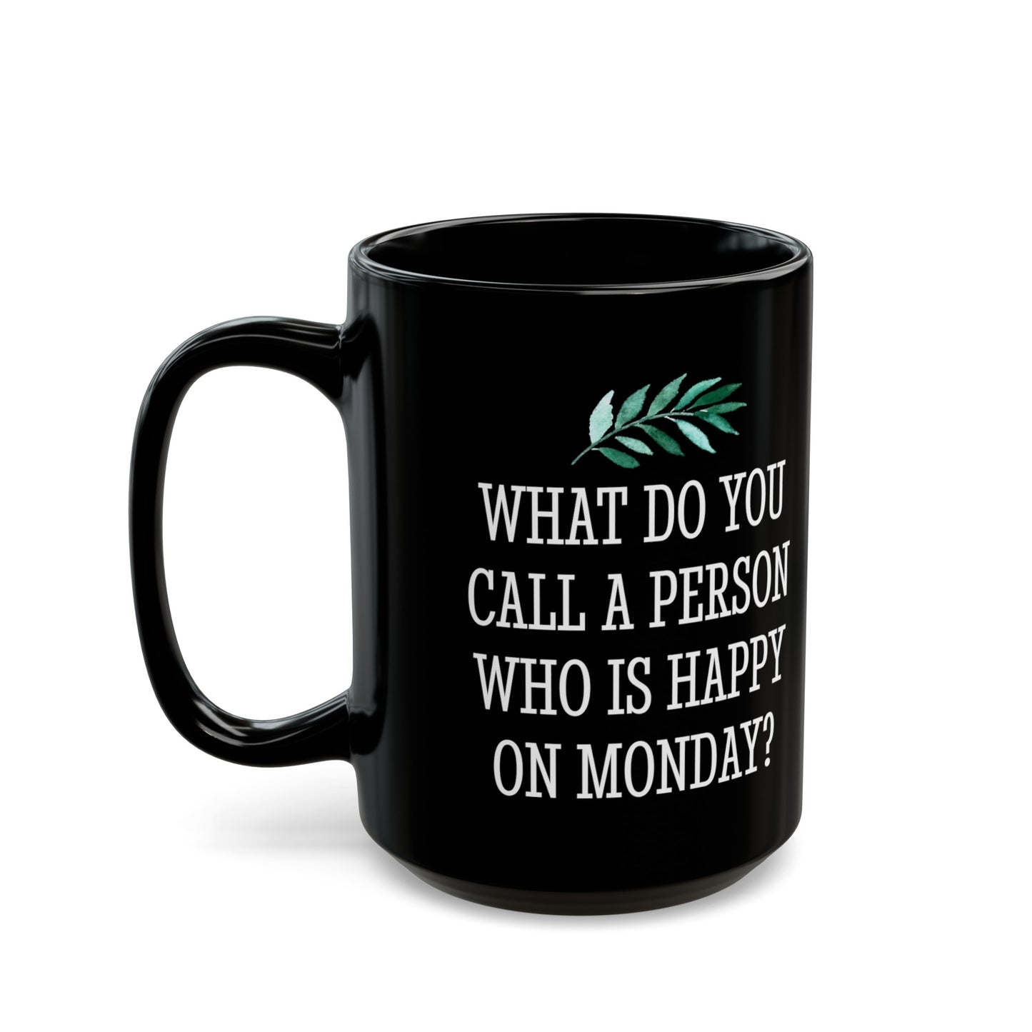 Monday Motivation Mug – Fun Quote Mug for Happy Monday Enthusiasts