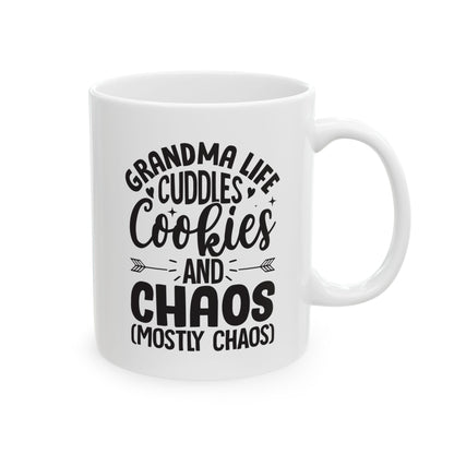 Grandma Life  Cuddles Cookies and Chaos Mostly Chaos White Mug, (11oz, 15oz)