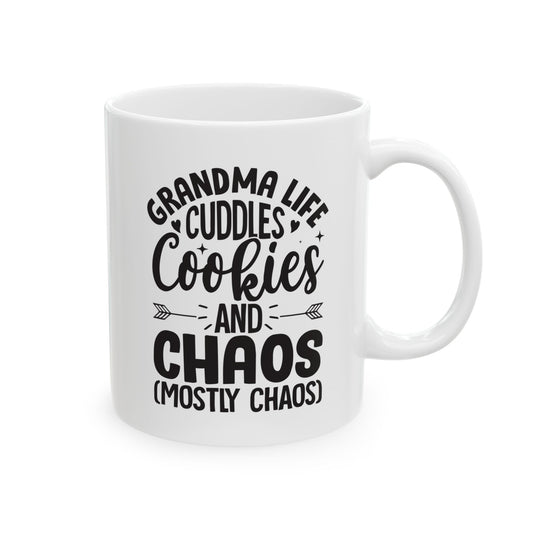 Grandma Life  Cuddles Cookies and Chaos Mostly Chaos White Mug, (11oz, 15oz)