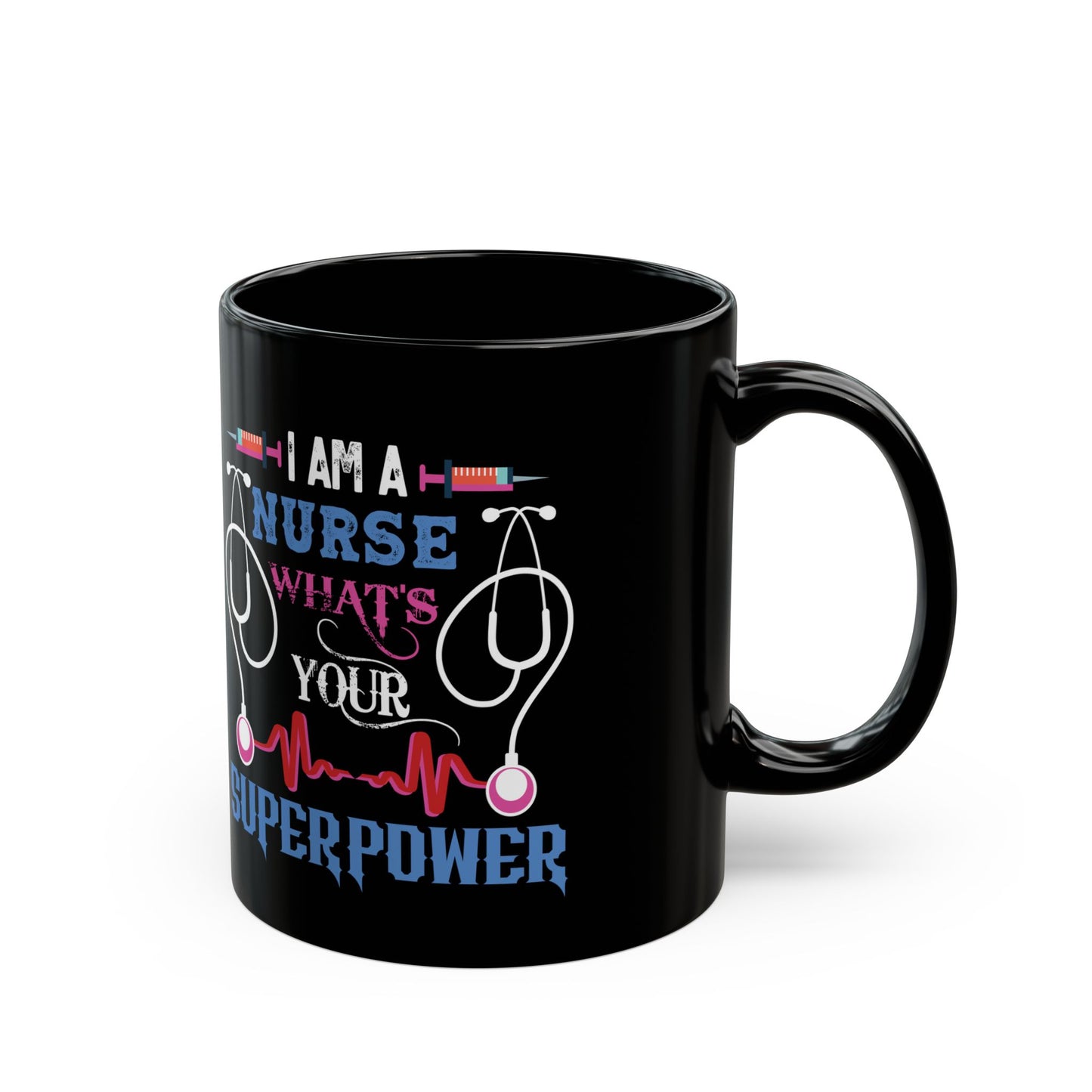 NURSE WHAT'S SUPERPOWER 11oz & 15oz Black mug