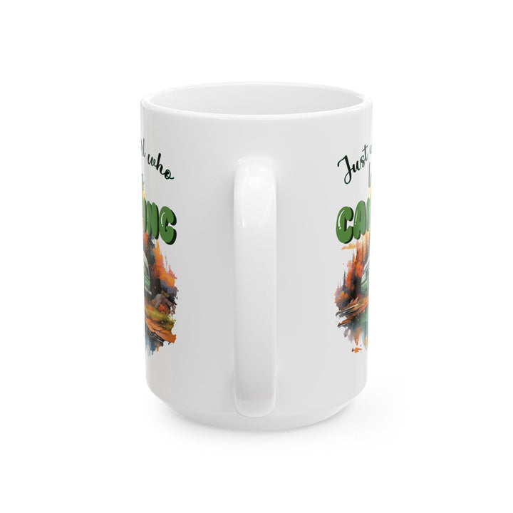 Just a Girl Who Loves Camping Ceramic Mug, (11oz, 15oz)