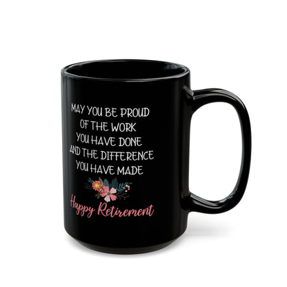 May You Be Proud of Your Work Mug – Black Happy Retirement Gift