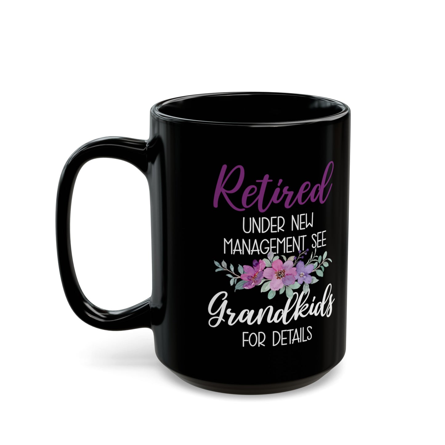 Retired Under New Management Mug – Grandkids Details Retirement Gift