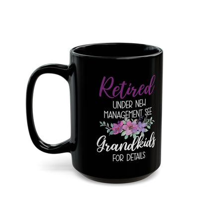Retired Under New Management Mug – Grandkids Details Retirement Gift