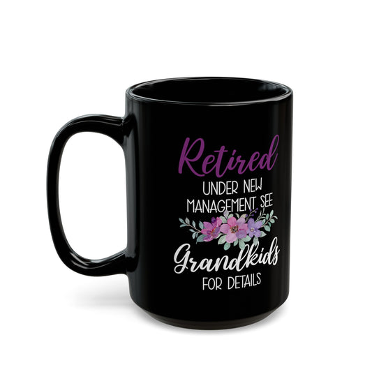 Retired Under New Management Mug – Grandkids Details Retirement Gift