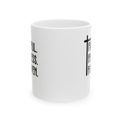 Faithful. Fearless. Forgiven White Mug, (11oz, 15oz)
