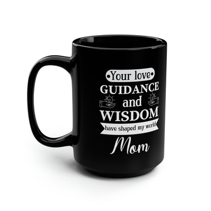 Mom's Love & Wisdom Mug – A Gift That Inspires Every Day