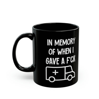 In Memory of When I Gave a F*ck – Funny Black Coffee Mug