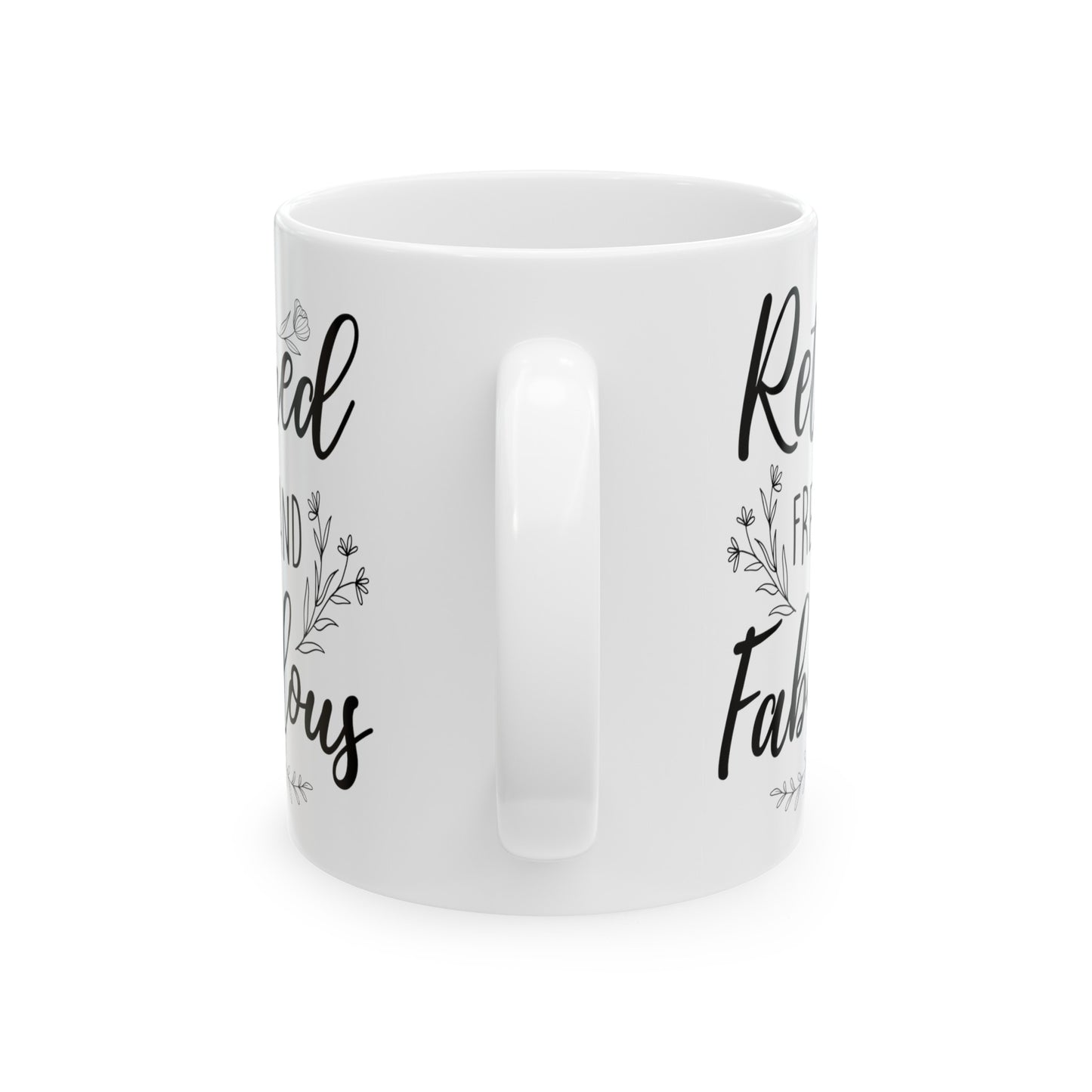 Retired Free and Fabulous Mug – Beautiful Retirement Gift