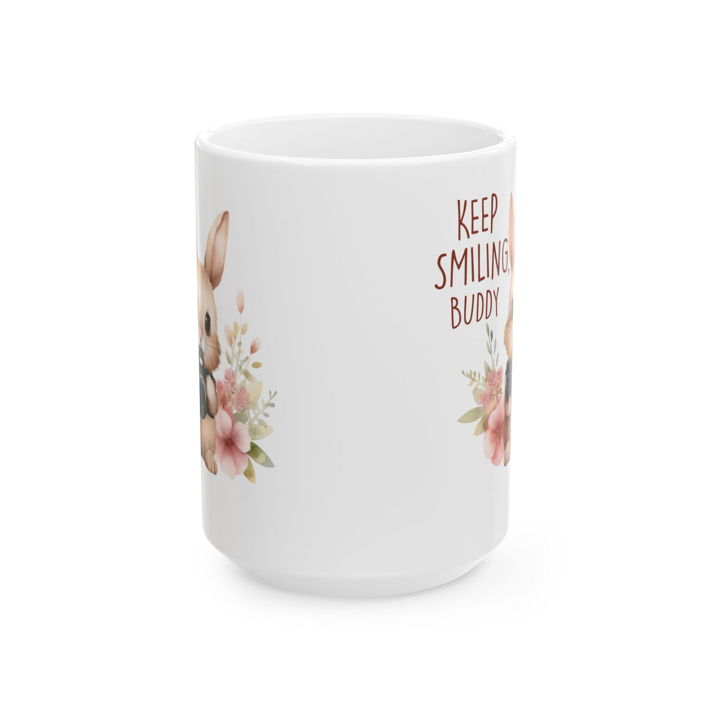 Keep smiling buddy Ceramic Mug, (11oz, 15oz)