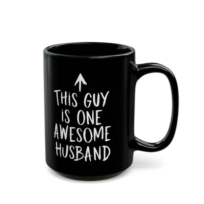 This Guy Is One Awesome Husband Black Mug (11oz, 15oz)