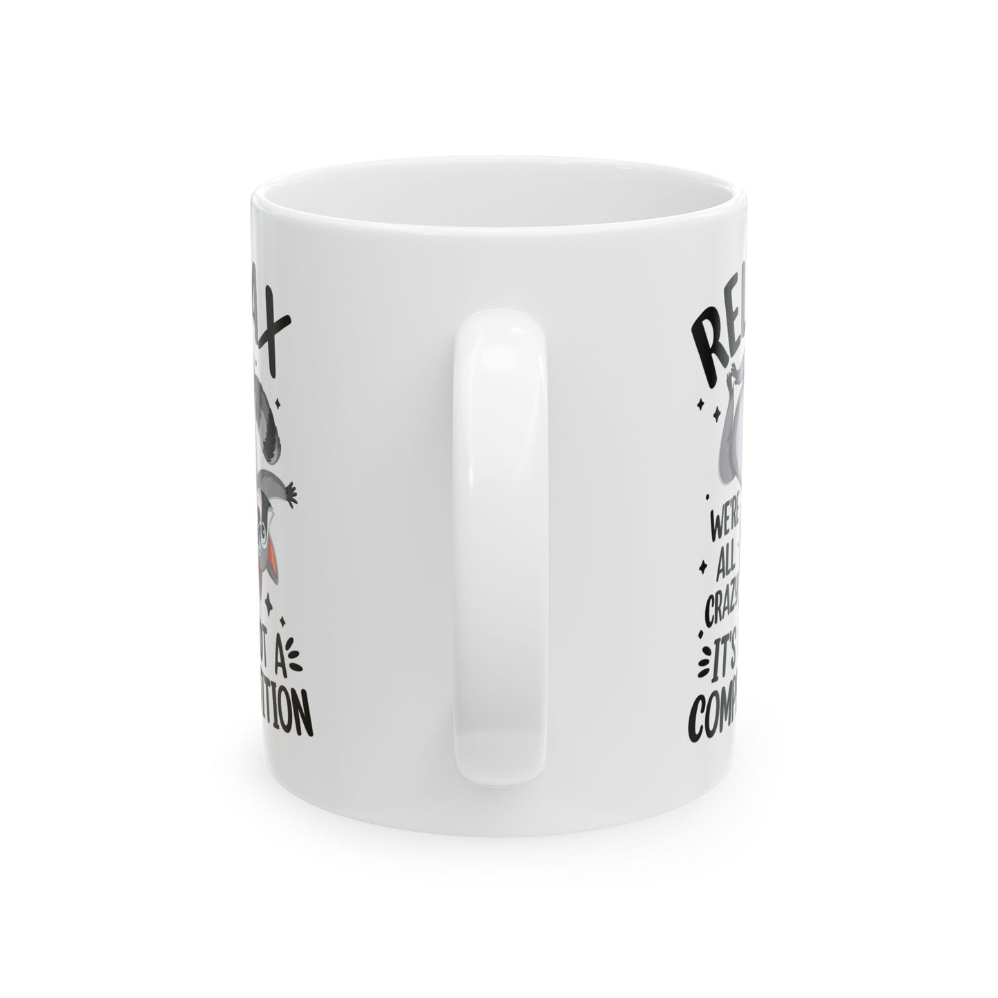 Relax we're all crazy its not v3, white Mug, (11oz, 15oz)