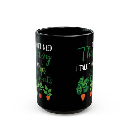 Plant Therapy Mug – Funny Black Coffee Cup for Plant Lovers