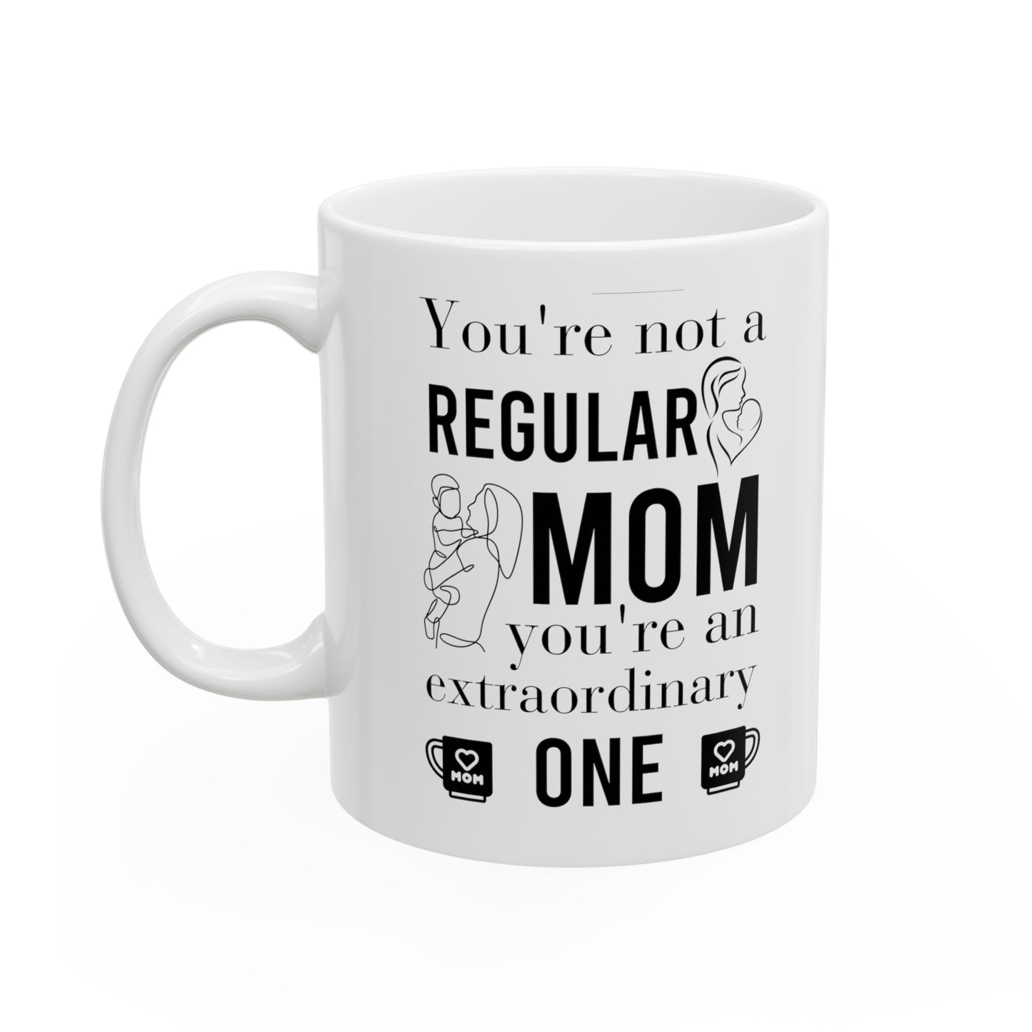 You're not a reguler 11oz white Mug