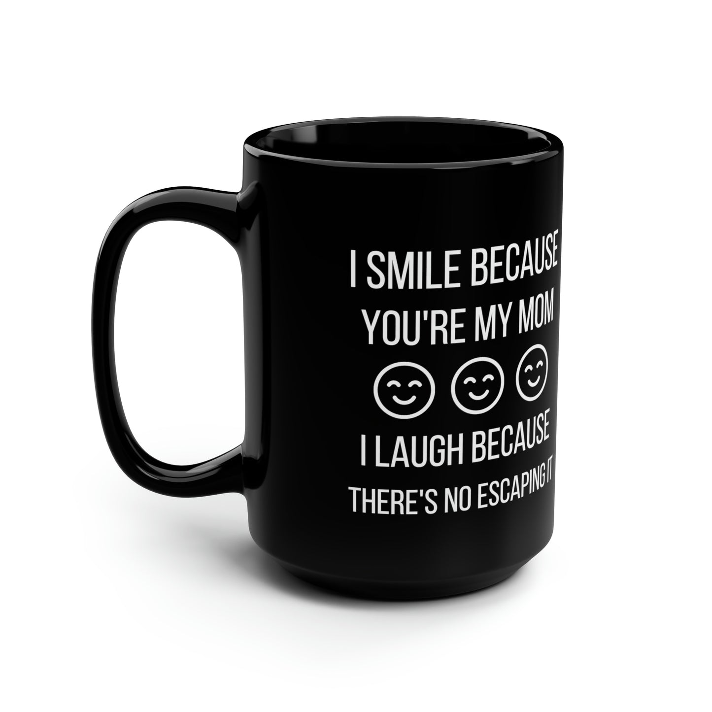 I smile because 15oz Black mug