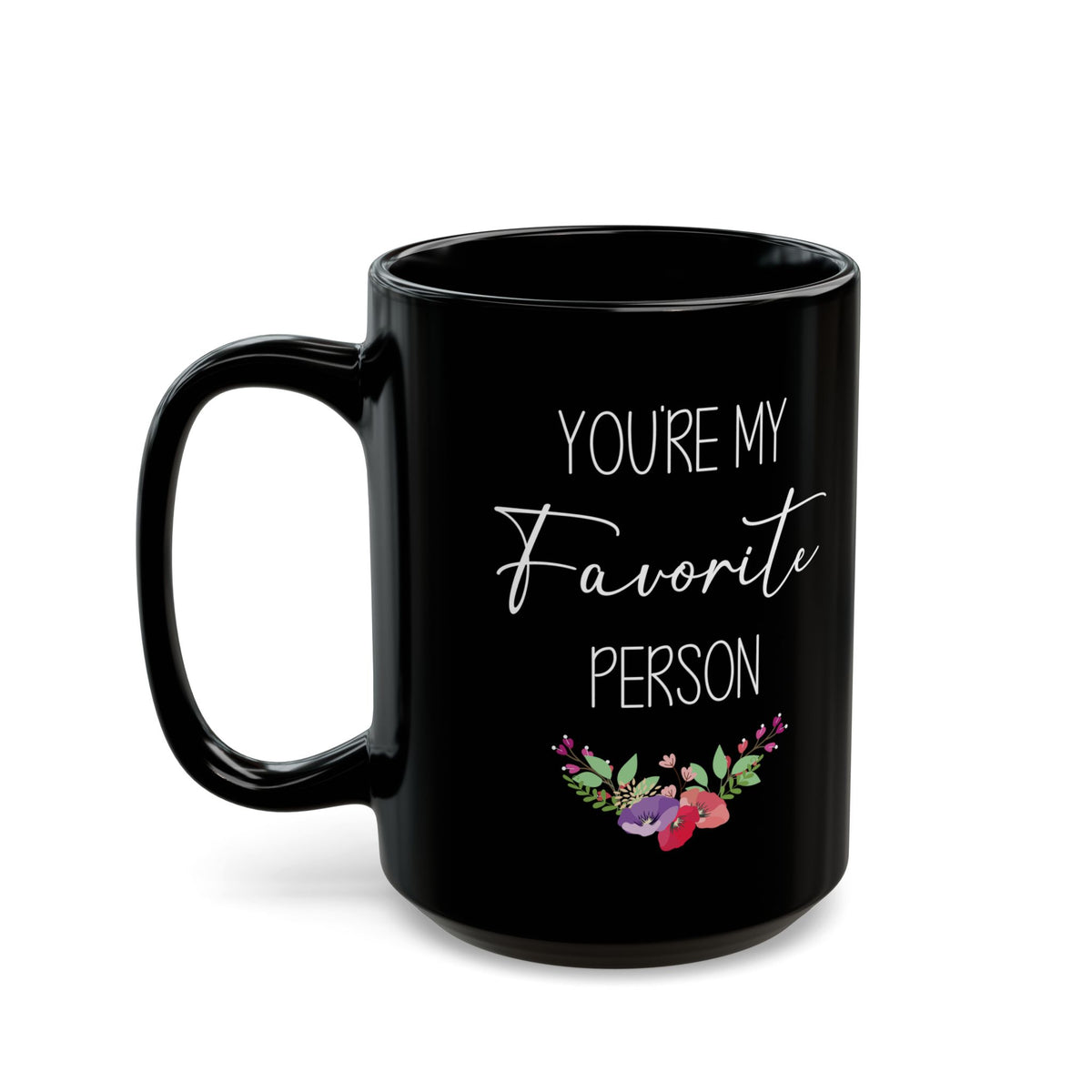 You're My Favorite Person Black Mug – Cute Floral Gift for Partner, Friend, or Family