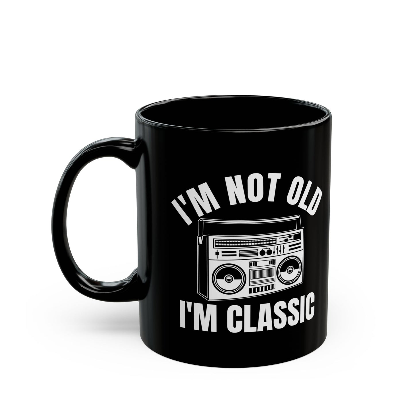 I_m Not Old I_m Classic Radio Black Mug (11oz, 15oz)