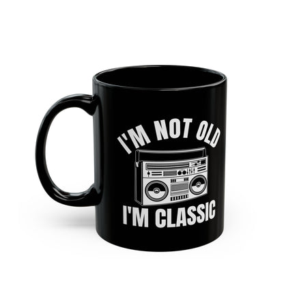 I_m Not Old I_m Classic Radio Black Mug (11oz, 15oz)