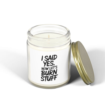 I Said yes so lets burn some stuff Scented Candles, Coconut Apricot Wax (4oz, 9oz)