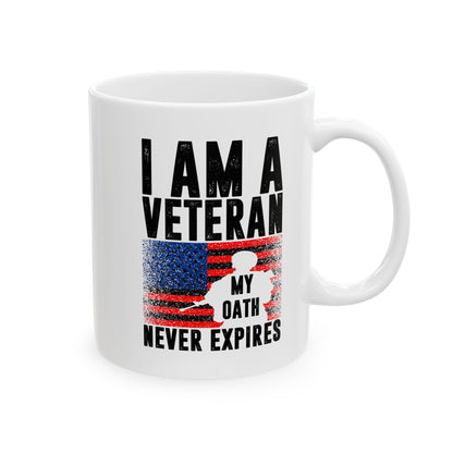 I Am a Veteran – My Oath Never Expires White Ceramic Mug Patriotic Military Gift Coffee Cup