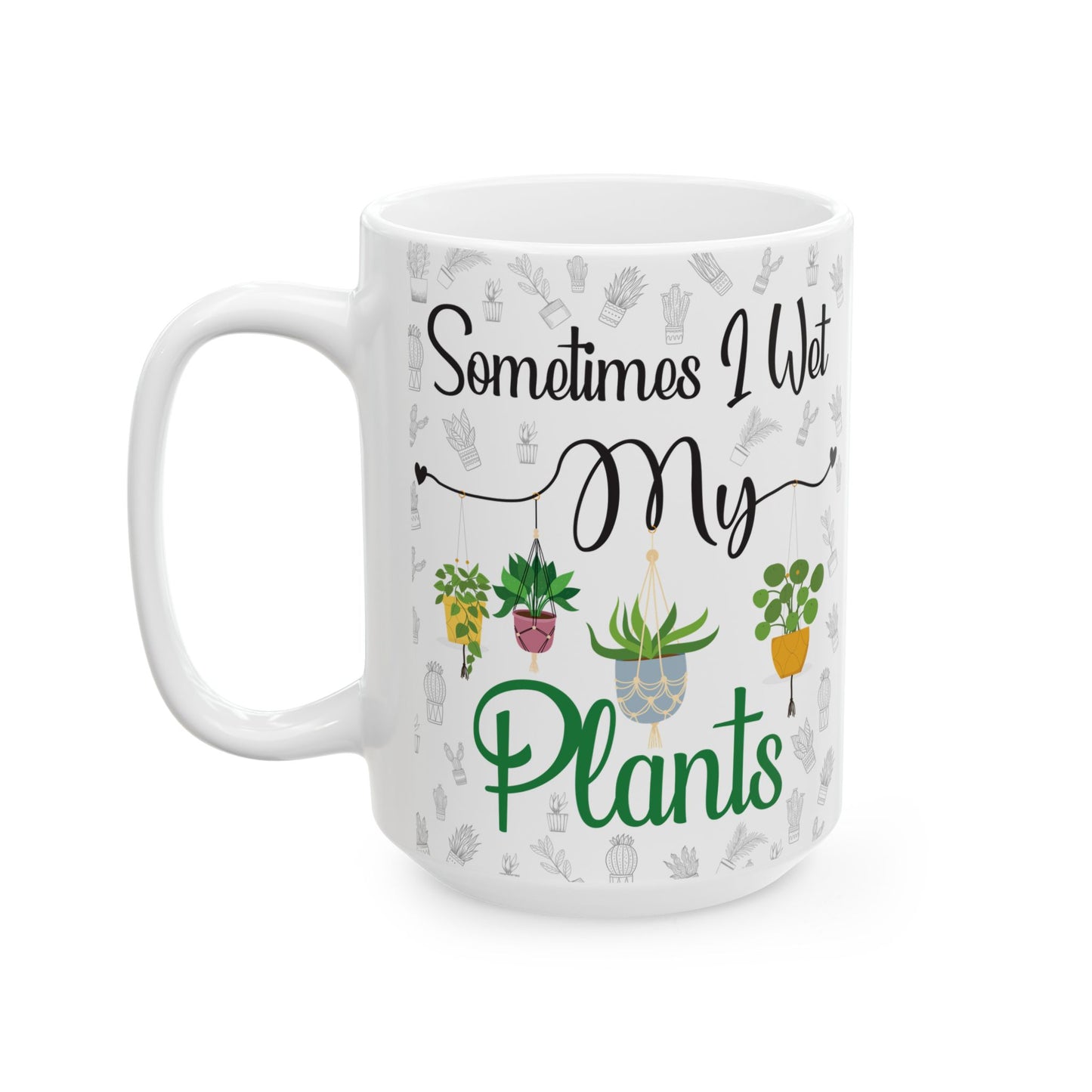 Give a Gift to a Pun-Loving Gardener – Sometimes I Wet My Plants Mug White Ceramic Coffee Cup