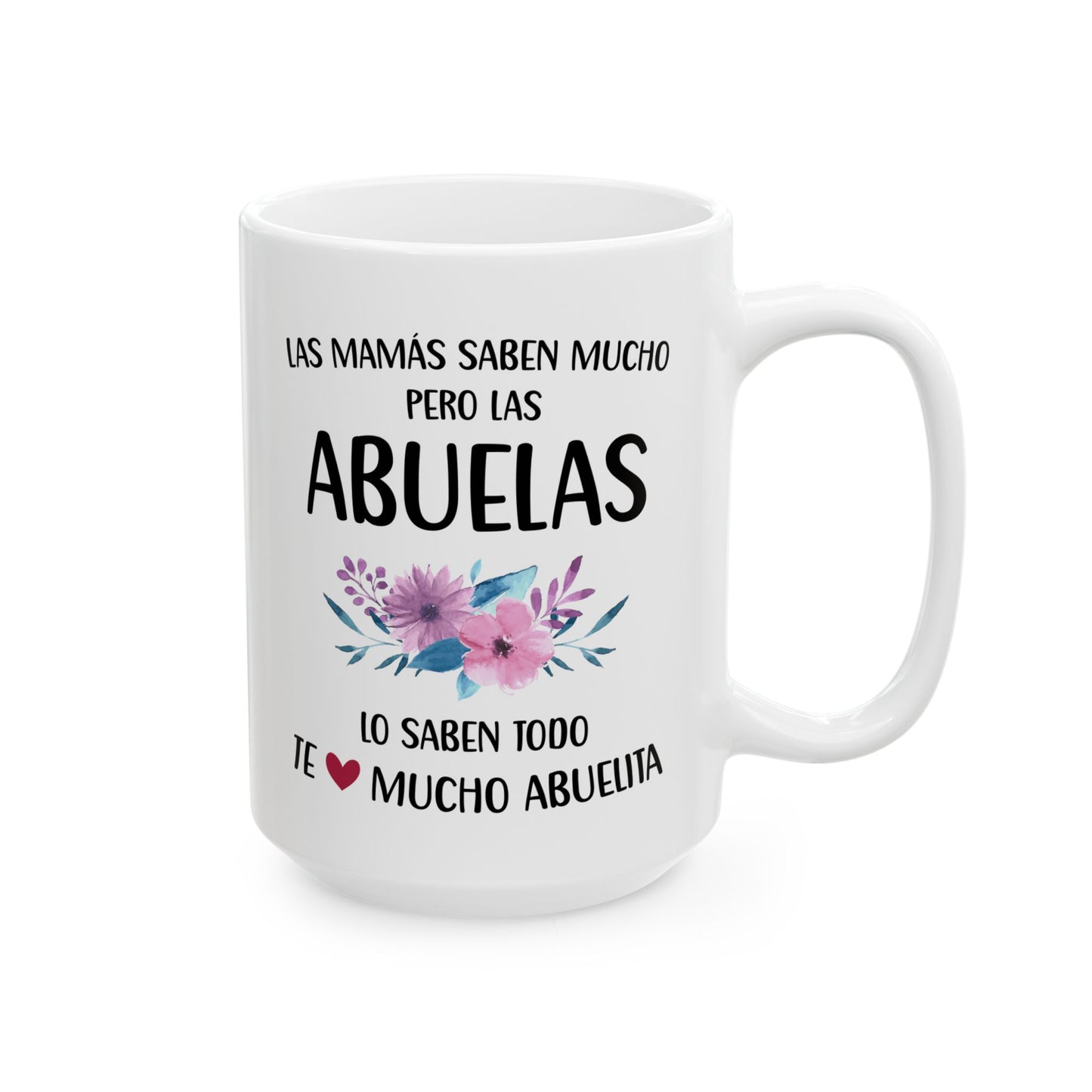 Las mamas Saben Mucho Pero Las Abuelos. white Mug, (11oz, 15oz)