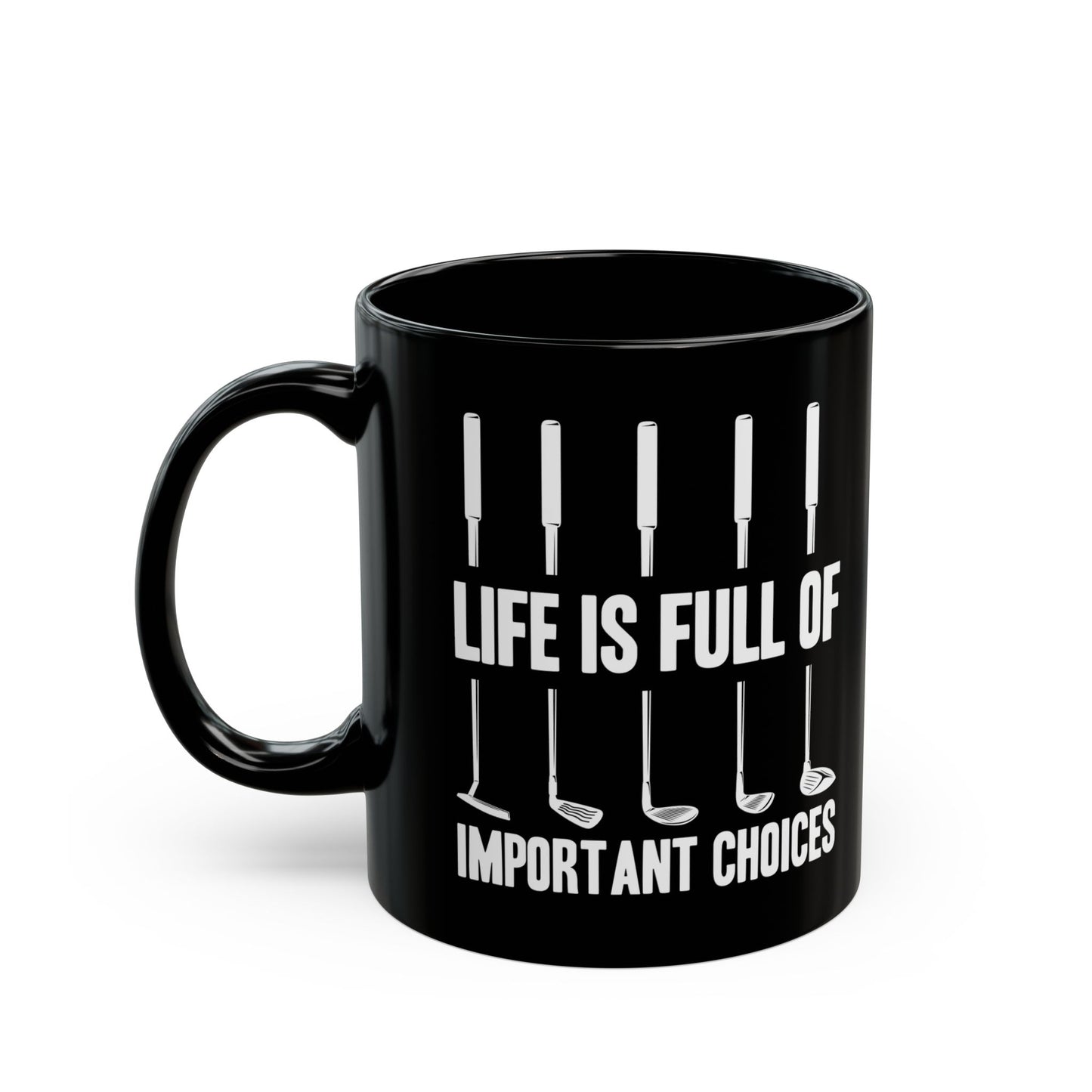 Life is full of Black Mug (11oz, 15oz)