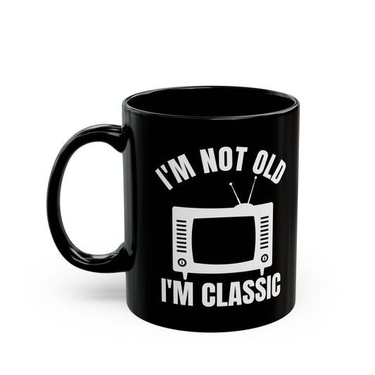 I_m Not Old I_m Classic TV Black Mug (11oz, 15oz)