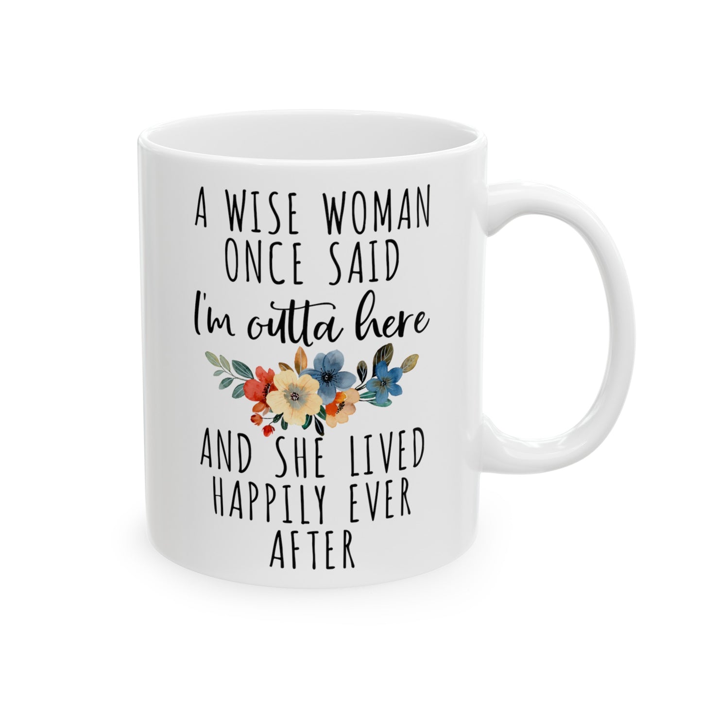 A Wise Woman Once Said Mug – Floral Retirement or Life Celebration Gift