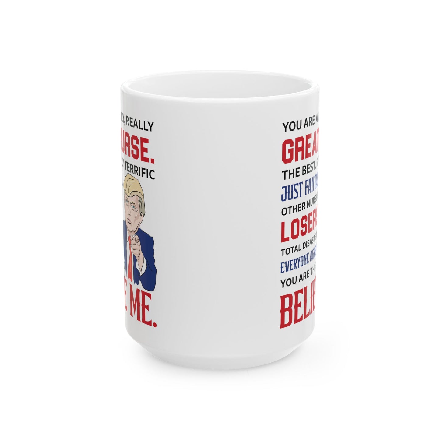 Great Nurse Believe Me Mug – Perfect Gift for Nurses