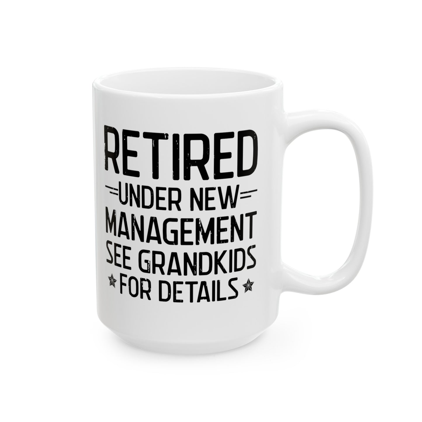 Retired Under New Management White Mug – Perfect Gift for Grandparents