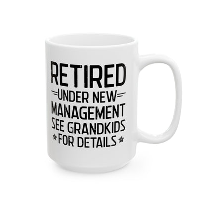Retired Under New Management White Mug – Perfect Gift for Grandparents