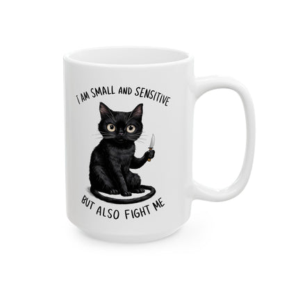 I am small adn sensitive but also, white Mug, (11oz, 15oz)