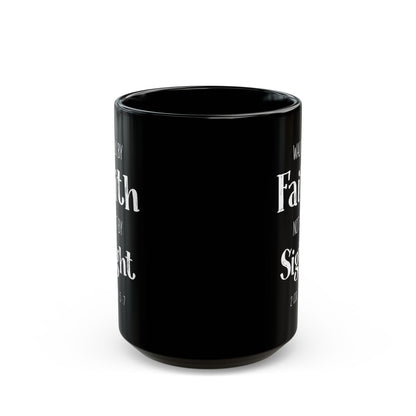 Walk By Faith Not By Sight Black Mug Christian Gift