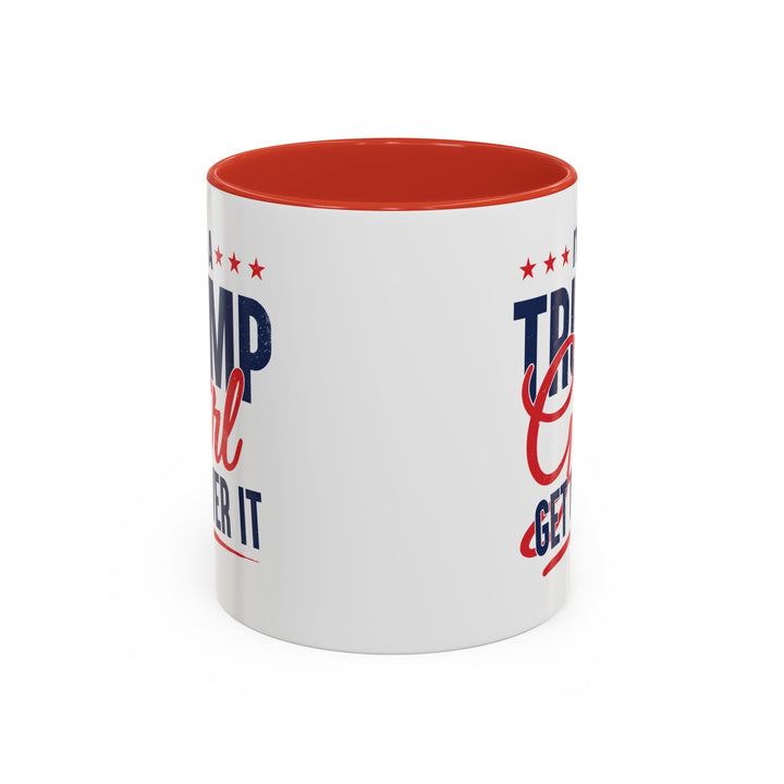 I'm A Trump Girl Get Over It Mug – Patriotic Republican Coffee Cup – Conservative Gift for Women, Trump Merchandise