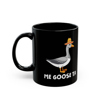 Me Goose Ta Black Mug (11oz, 15oz)