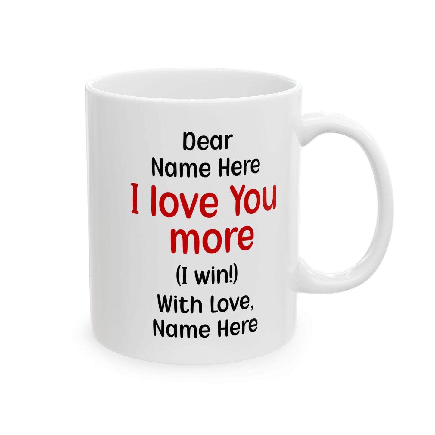 Custom I Love You More Mug Funny Personalized Gift for Boyfriend, Girlfriend, Husband, Wife – Cute Couple Coffee Mug