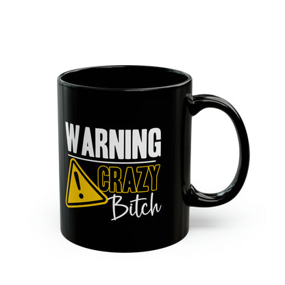 Warning Crazy Bitch Mug – Funny Black Coffee Cup Sassy & Sarcastic Gift for Women