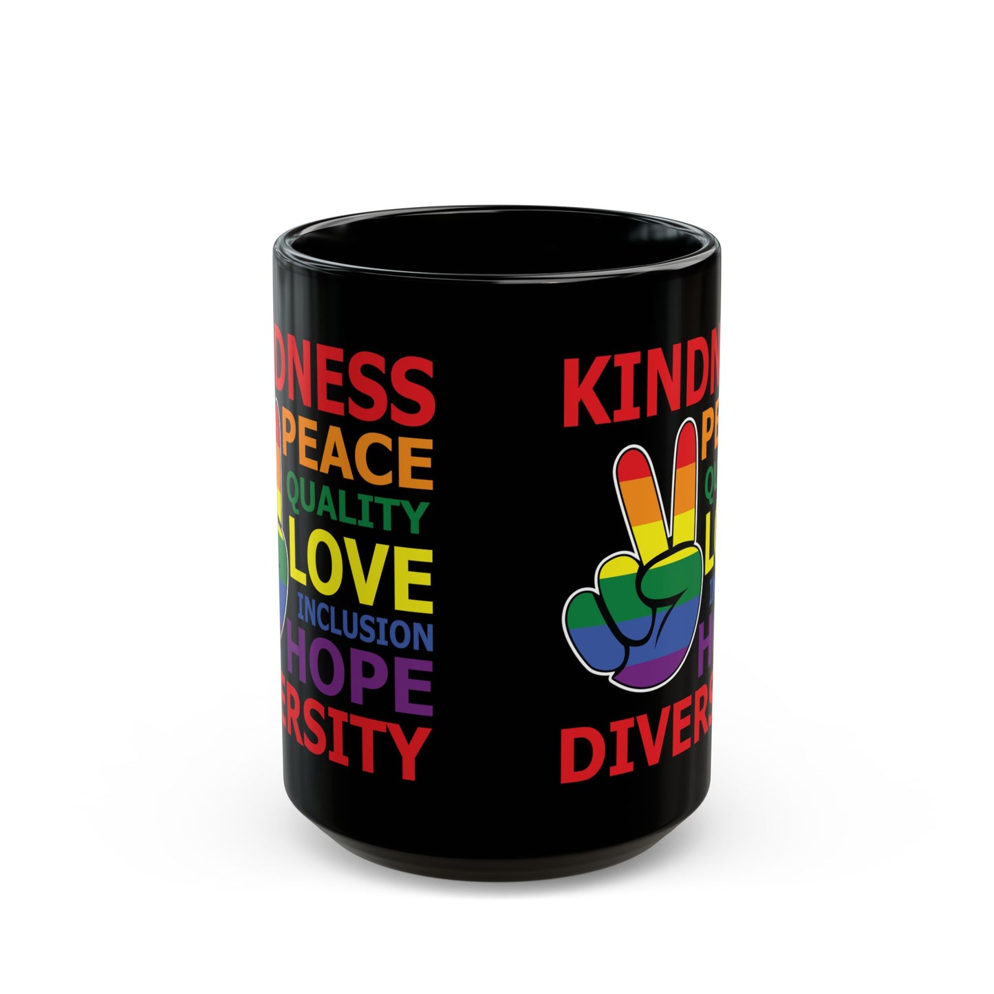 Kindness Peace Equality Love Inclusion Hope Driversity Black Mug (11oz, 15oz)