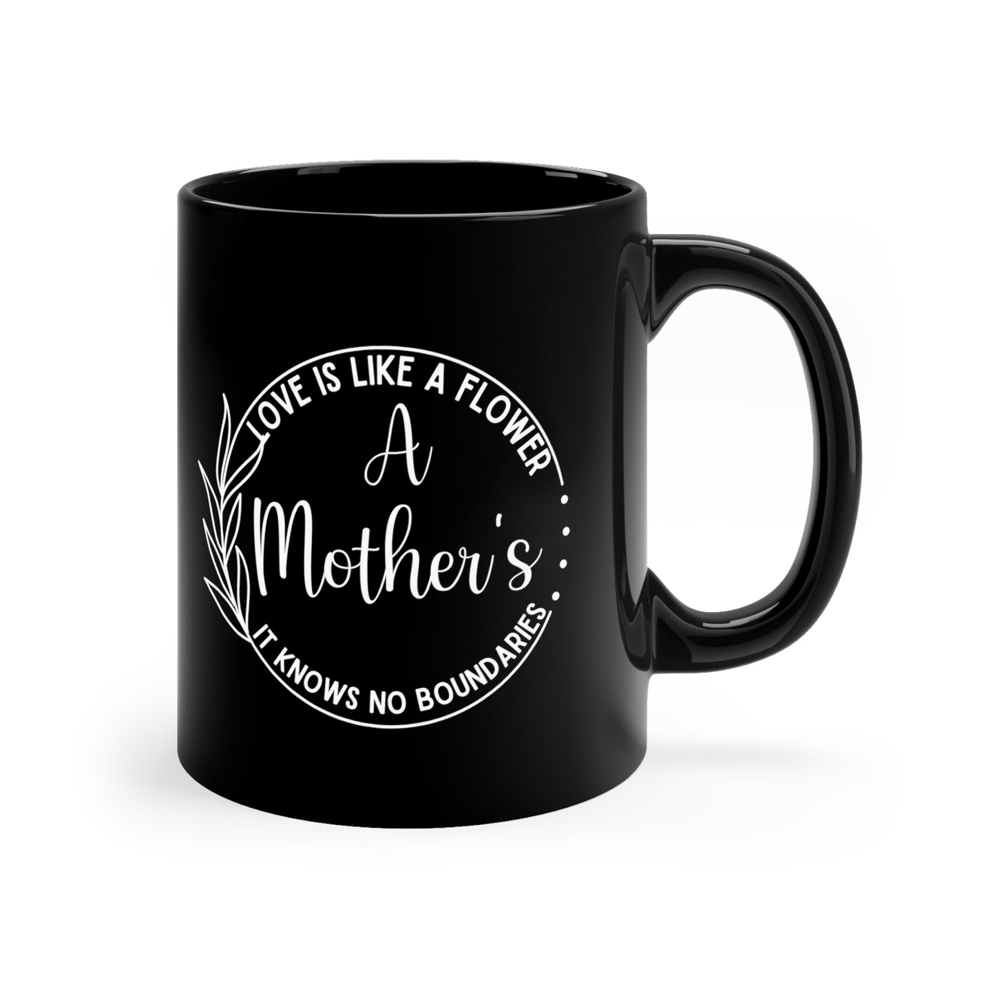 Black Ceramic Mug – A Mother’s Love is Like a Flower