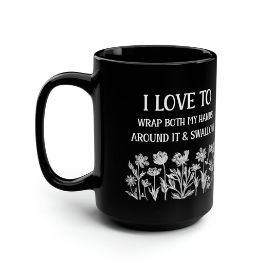 Funny Sarcastic Black Mug with Floral Design